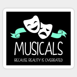 Musicals Because Reality Is Overrated Sticker